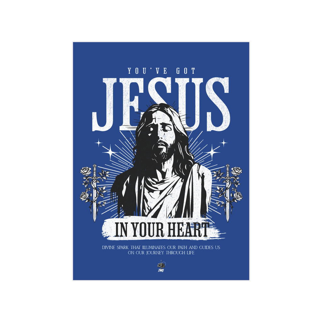 You’ve got Jesus Poster