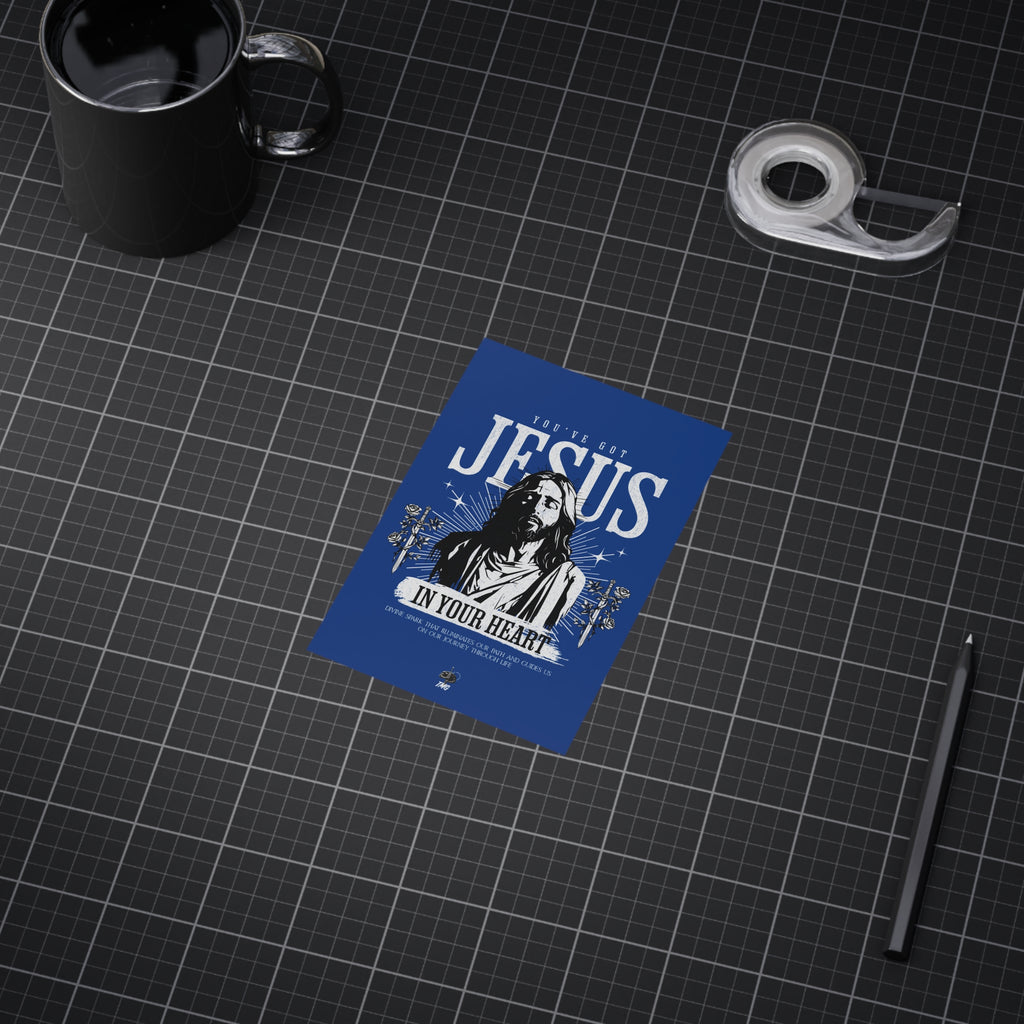 You’ve got Jesus Poster