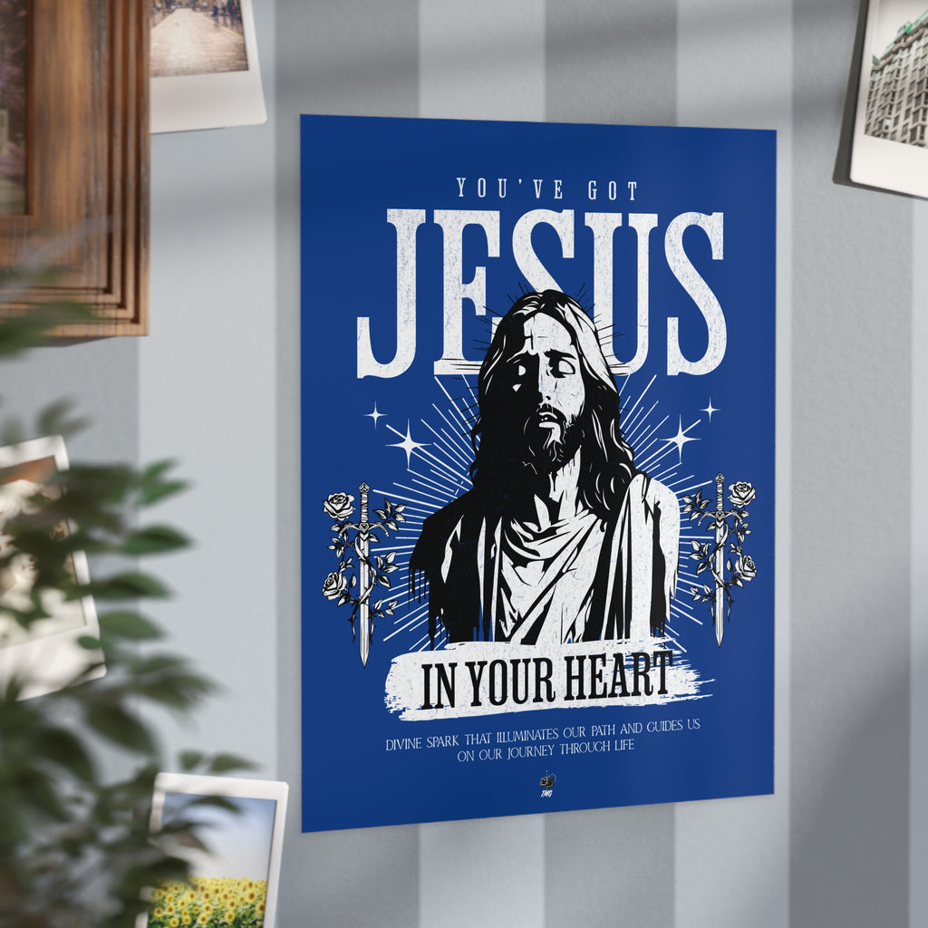 You’ve got Jesus Poster