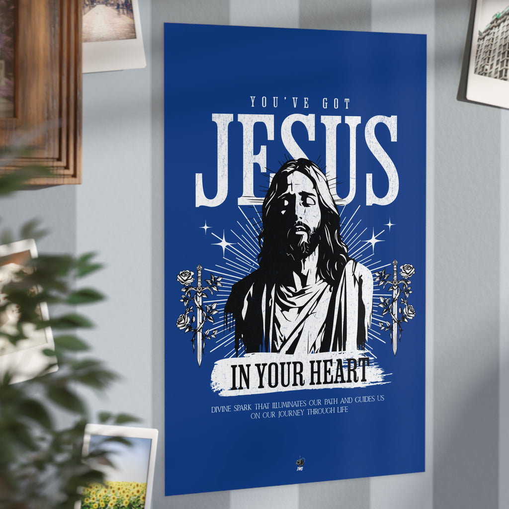 You’ve got Jesus Poster